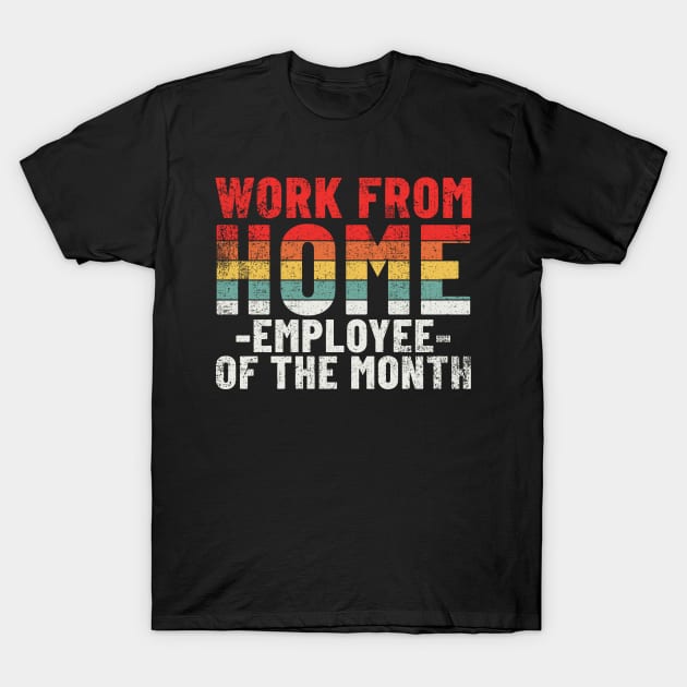 Work From Home Employee T-Shirt by KAWAIITEE